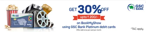 Image of BookMyShow Offer: Save 30% off up to ₹200 with your GSC Bank Platinum Debit Card