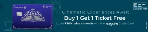Image of BookMyShow Offer: Buy 1 ticket and Get 1 Free up to ₹500 on IDFC FIRST Bank Mayura CC