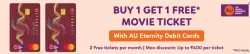 BookMyShow Offer : Buy 1 ticket and Get 1 Free up to ₹400 on Movies with AU Eternity Debit Card