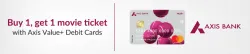 BookMyShow Offer : Buy 1 ticket & Get 1 Free with Axis Value+ Debit cards