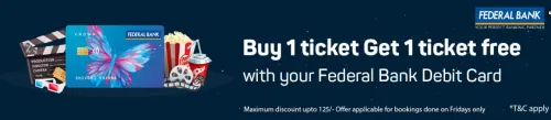 Image of BookMyShow Offer: Buy 1 Get 1 ticket free up to ₹125 with Federal Bank Debit Cards