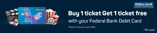 Image of BookMyShow Offer: Buy 1 ticket and Get 1 ticket free upto ₹250 with Federal Bank Debit Cards
