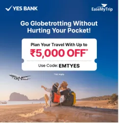 EaseMyTrip Coupon : Save up to ₹5000 on flights & Travel Bookings Using Yes Bank Credit Cards