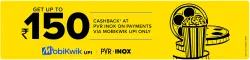PVR INOX Cinema Offers : Upto ₹150 Cashback on PVR INOX on payments via Mobikwik UPI Only