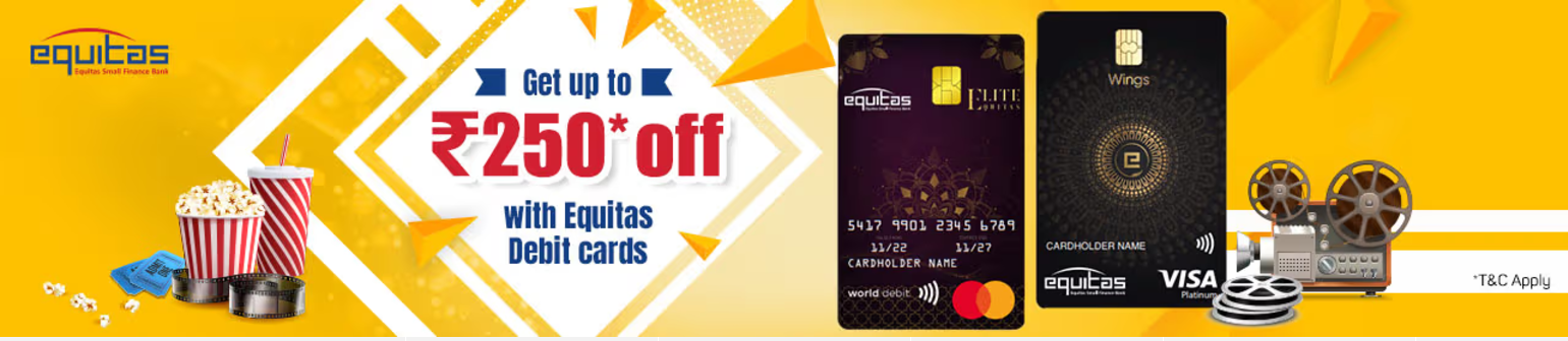 Image of BookMyShow : Buy 1 Get 1 Ticket Free upto ₹250 With Equitas Debit Cards