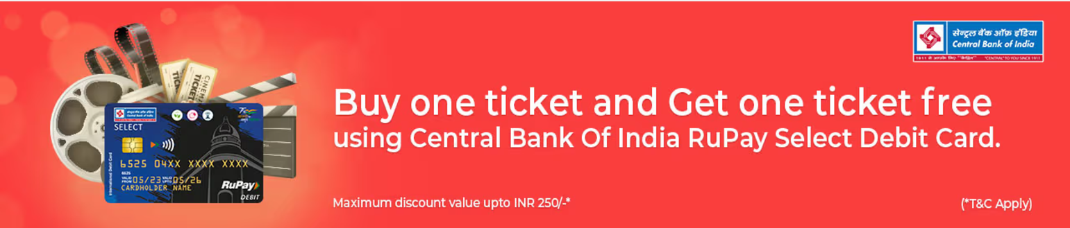 Image of BookMyShow : Buy One Ticket and Get One Ticket free upto ₹250 with Central Bank of India RuPay Debit Cards