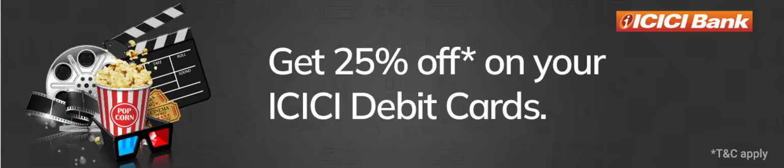 Image of BookMyShow : Get 25% discount on ticket booking using your ICICI Bank Debit Card