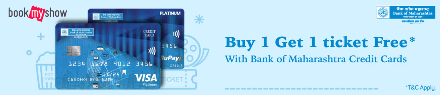 Image of BookMyShow Offers : Buy One ticket and Get One Free upto ₹200 using Bank of Maharashtra Credit Card 