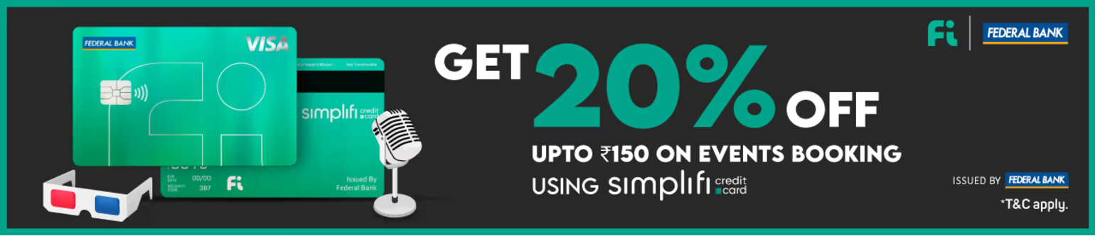 Image of BookMyShow Offers : Get 20% Off on min.transaction of ₹500 on Event Booking by using Simplifi Fi Federal Credit Card