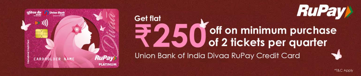 Image of BookMyShow Offers : Get ₹250 Off on min. purchase of 2 tickets per quarter using Union Bank of India Divaa RuPay Credit 