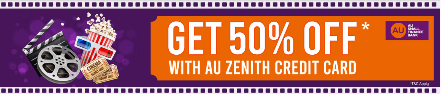 Image of BookMyShow Offers :Get 50% Off upto ₹200 on AU Zenith Credit Card.