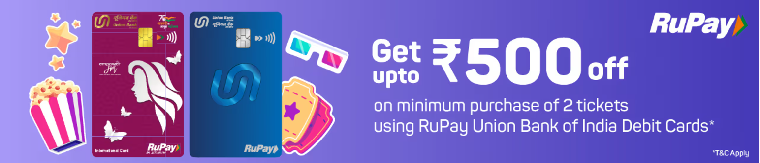 Image of BookMyShow Offers : Get Upto ₹500 Off on Min. booking of 2 tickets with Union Bank Of India Rupay DC 