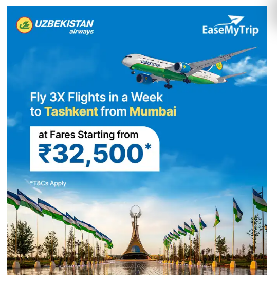 Image of EaseMyTrip Uzbekistan Airway Offer: Enjoy 3X Flights to Tashkent from Mumbai at a Starting Fare of ₹32,500