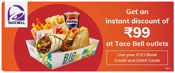 Image of ICICI Bank Offer : Get an discount of ₹ 99 at Taco Bell