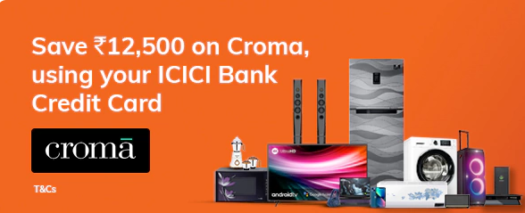 Image of ICICI Bank Offer : Save upto Rs 12,500 on Croma